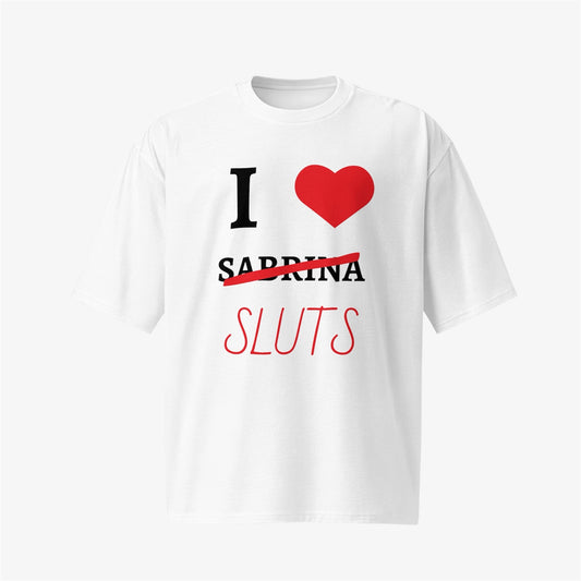 i <3 sluts unofficial tee